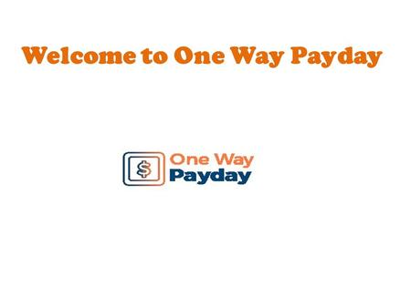 Welcome to One Way Payday. https://www.onewaypayday.net.au.