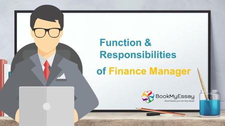 Best Function and Responsibility of Finance Manager