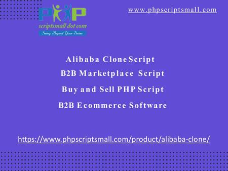 Alibaba Clone Script B2B Marketplace Script Buy and Sell PHP Script B2B Ecommerce Software https://www.phpscriptsmall.com/product/alibaba-clone/