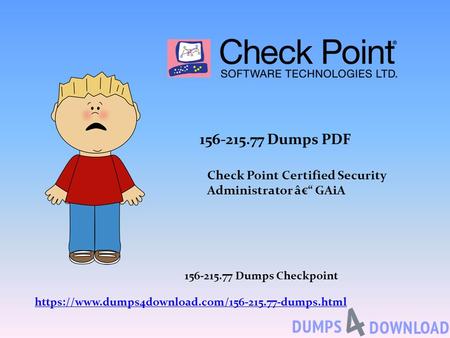 Dumps PDF Check Point Certified Security Administrator â€“ GAiA https://www.dumps4download.com/ dumps.html Dumps Checkpoint.