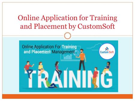 Online Application for Training and Placement by CustomSoft.