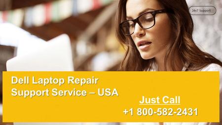 24x7 Support Dell Laptop Repair Support Service – USA Just Call