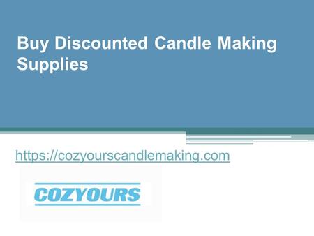 Buy Discounted Candle Making Supplies - Cozyourscandlemaking.com