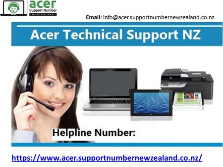 Acer Technical Support NZ Number- 098015144 