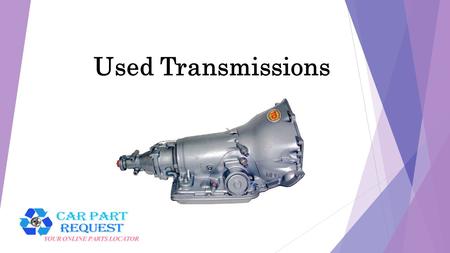 Used Transmissions. Top 10 Tips to Care for Your Automatic Transmission  Depending on the kind of vehicle you power and its age, transmission maintenance.