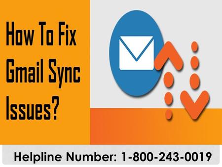 How to Fix Gmail Sync Issues | 1-800-243-0019
