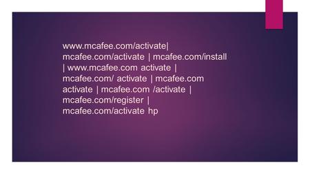 mcafee.com/activate | mcafee.com/install |  activate | mcafee.com/ activate | mcafee.com activate | mcafee.com /activate.