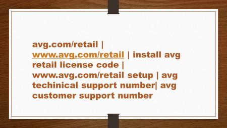 Avg.com/retail |  | install avg retail license code |  setup | avg techinical support number| avg customer support.