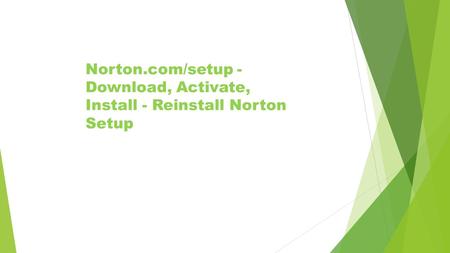 Norton.com/setup - Download, Activate, Install - Reinstall Norton Setup.