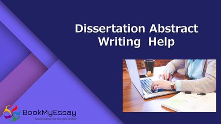 Dissertation Abstract Writing Help for College Students by Ph.D. Writers