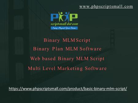 Binary MLM Script Binary Plan MLM Software Web based Binary MLM Script Multi Level Marketing Software https://www.phpscriptsmall.com/product/basic-binary-mlm-script/
