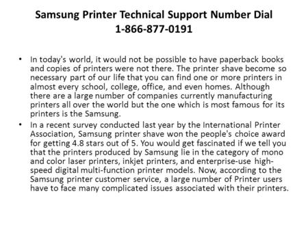 Samsung Printer Technical Support Number Dial In today's world, it would not be possible to have paperback books and copies of printers.