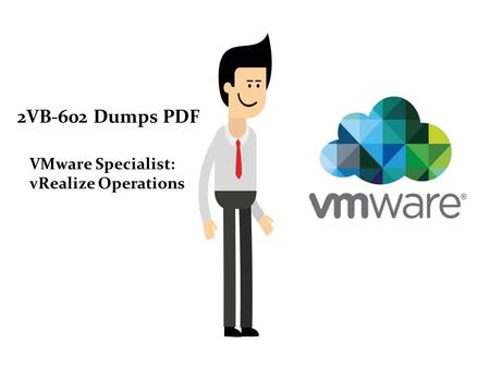 2VB-602 Dumps PDF VMware Specialist: vRealize Operations.