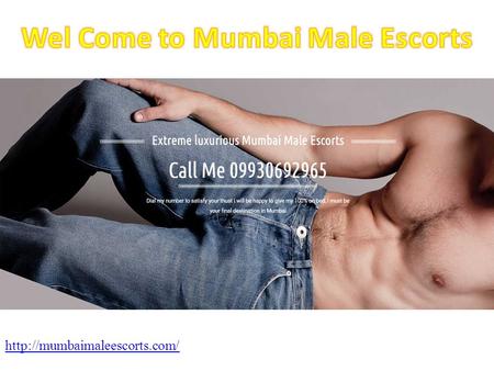 High class Mumbai male escorts
