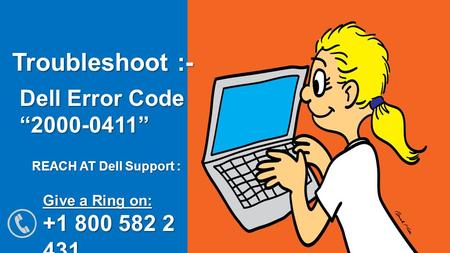 Troubleshoot :- Dell Error Code “ ” REACH AT Dell Support : Give a Ring on: