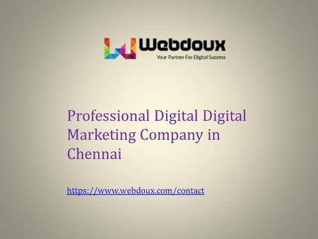 Professional Digital Digital Marketing Company in Chennai https://www.webdoux.com/contact.