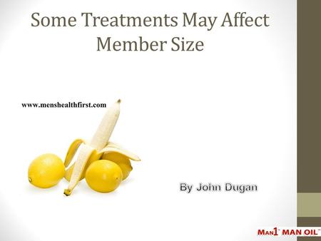 Some Treatments May Affect Member Size