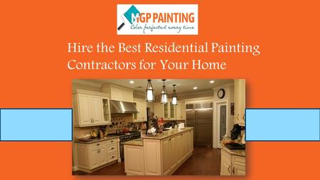 Hire the Best Residential Painting Contractors for Your Home.