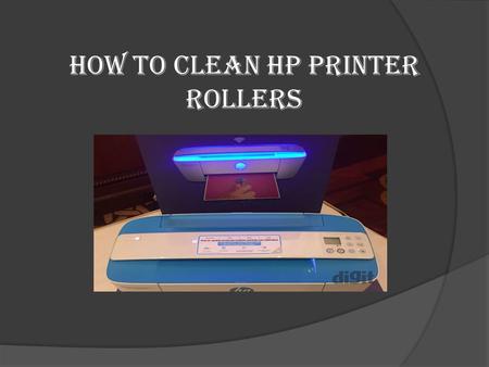 How to Clean HP Printer Rollers. A lot of printing machine manufacturers are there and among them, HP has clinched excellent reputation. This company.