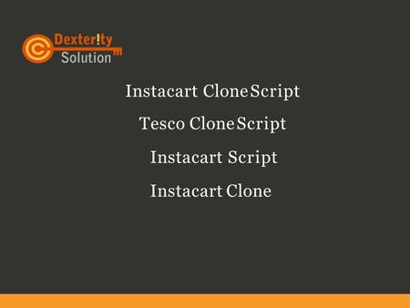 Instacart Clone Script Tesco Clone Script Instacart Script Instacart Clone.