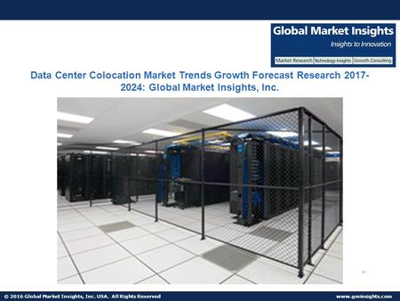 © 2016 Global Market Insights, Inc. USA. All Rights Reserved  Fuel Cell Market size worth $25.5bn by 2024 Data Center Colocation Market.