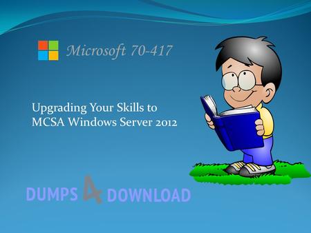 Microsoft Upgrading Your Skills to MCSA Windows Server 2012.