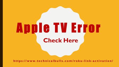 Apple TV Error. Check Here.