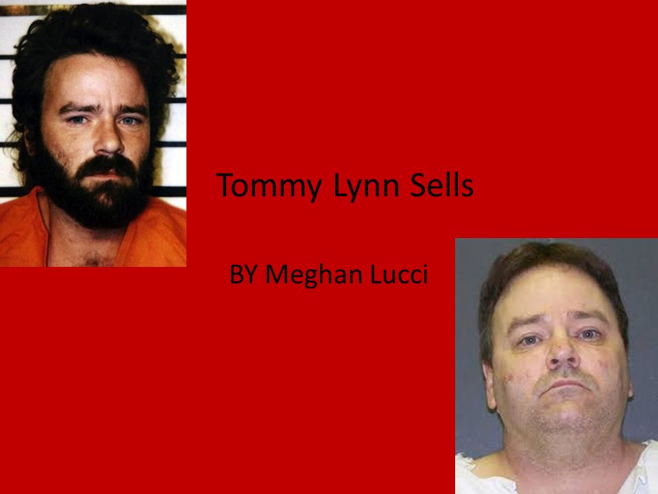 Tommy Lynn Sells BY Meghan Lucci. BACKGROUND Sells was born with a twin  sister, Tammy Jean, in Oakland on June 28, There Tammy contracted  meningitis. - ppt download