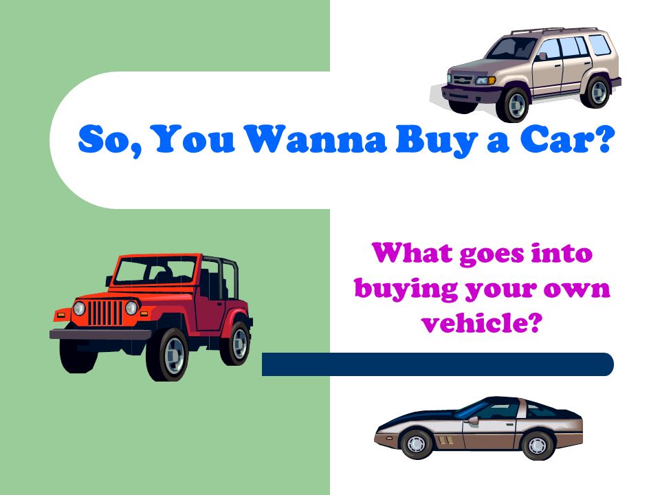 I wanna buy a car sales