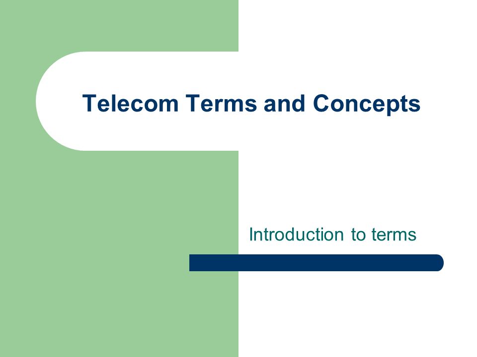 Telecom Terms and Concepts Introduction to terms. - ppt download