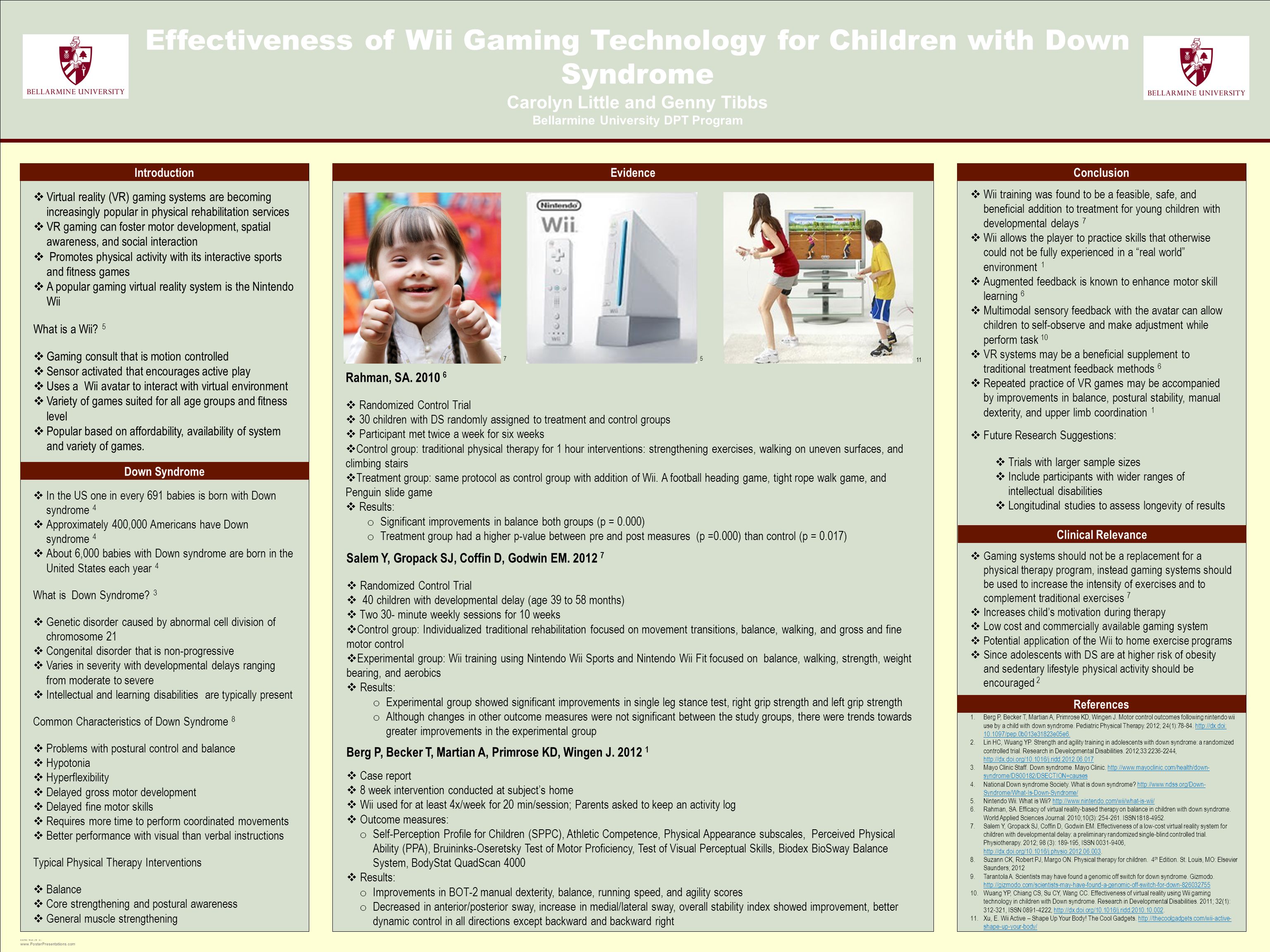 POSTER TEMPLATE BY: Effectiveness of Wii Gaming Technology for Children  with Down Syndrome Carolyn Little and Genny Tibbs Bellarmine. - ppt download