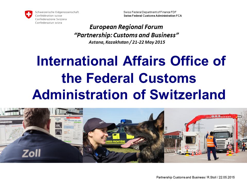 Swiss Federal Department of Finance FDF Swiss Federal Customs Administration  FCA International Affairs Office of the Federal Customs Administration of.  - ppt download