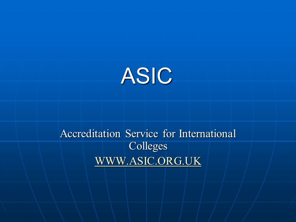 ASIC Accreditation Service for International Colleges - ppt download
