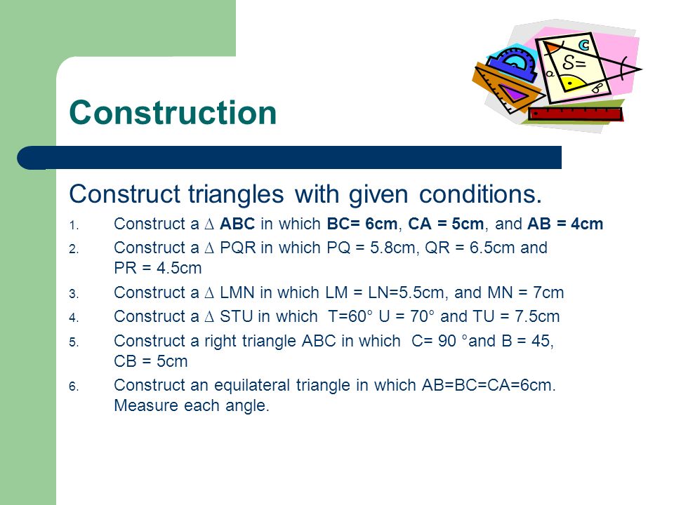 Construction Construct triangles with given conditions. - ppt video online  download