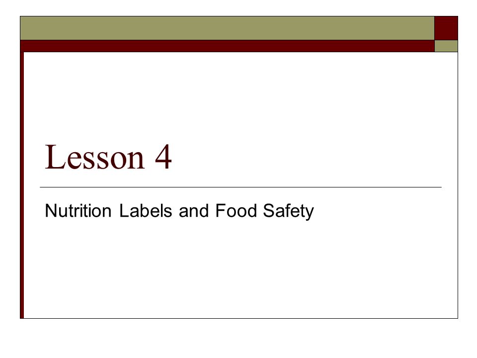 Lesson 4 nutrition labels and food safety