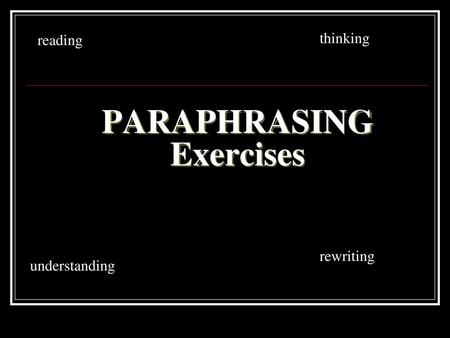PARAPHRASING Exercises