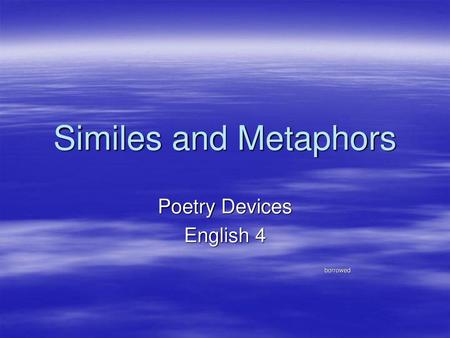 Poetry Devices English 4 borrowed