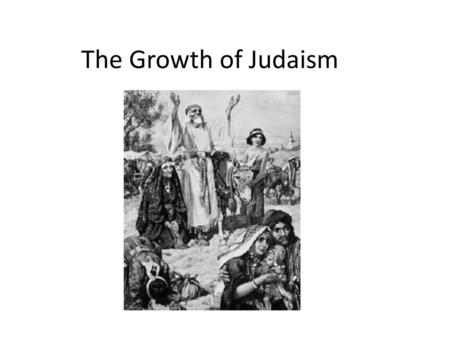 The Growth of Judaism.