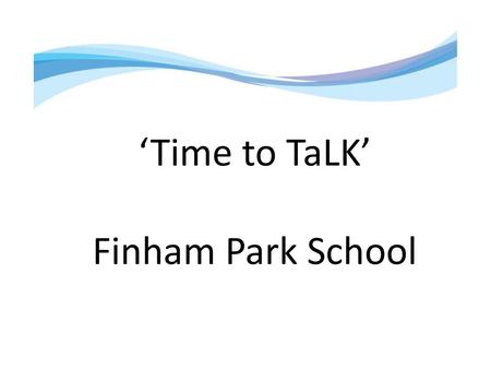 ‘Time to TaLK’ Finham Park School.