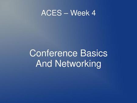 Conference Basics And Networking