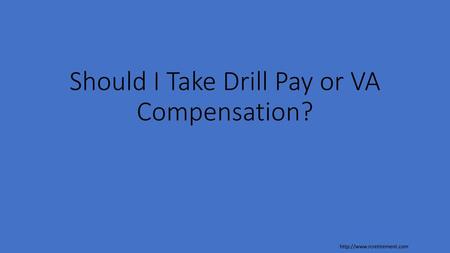 Should I Take Drill Pay or VA Compensation?