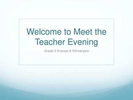 Welcome to Meet the Teacher Evening