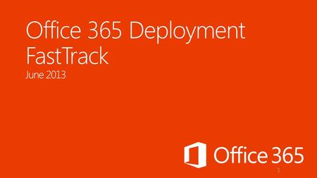 Office 365 Deployment FastTrack June 2013