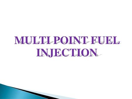MULTI POINT FUEL INJECTION