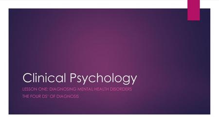 Clinical Psychology Lesson one: Diagnosing mental health disorders