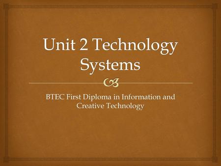 Unit 2 Technology Systems