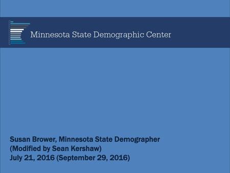 Susan Brower, Minnesota State Demographer