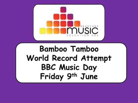 Bamboo Tamboo World Record Attempt BBC Music Day Friday 9th June