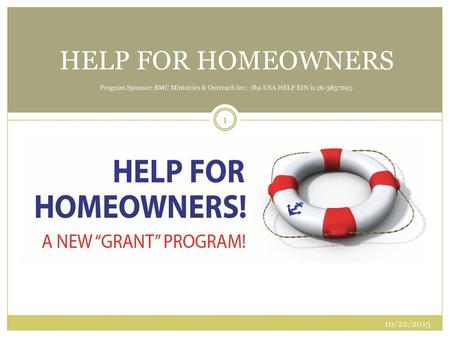 HELP FOR HOMEOWNERS Program Sponsor: BMC Ministries & Outreach Inc