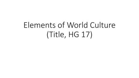 Elements of World Culture (Title, HG 17)